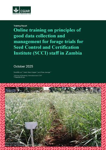 Online training on principles of good data collection and management for forage trials for Seed Control and Certification Institute (SCCI) staff in Zambia